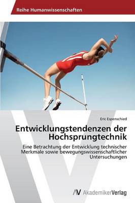 Entwicklungstendenzen Der Hochsprungtechnik (Paperback)