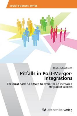 Pitfalls in Post-Merger-Integrations (Paperback)