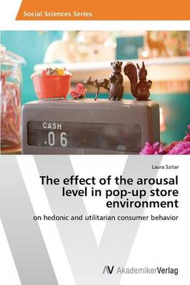 The Effect of the Arousal Level in Pop-Up Store Environment (Paperback)