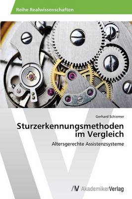 Sturzerkennungsmethoden Im Vergleich (Paperback)