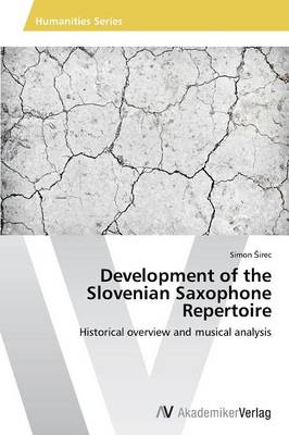 Development of the Slovenian Saxophone Repertoire (Paperback)