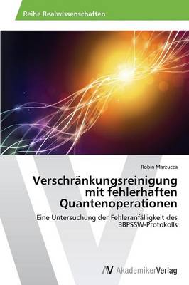 Verschrankungsreinigung Mit Fehlerhaften Quantenoperationen (Paperback)