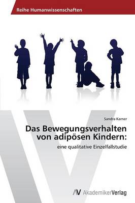 Das Bewegungsverhalten Von Adiposen Kindern (Paperback)
