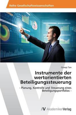 Instrumente Der Wertorientierten Beteiligungssteuerung (Paperback)