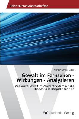 Gewalt Im Fernsehen - Wirkungen - Analysieren (Paperback)