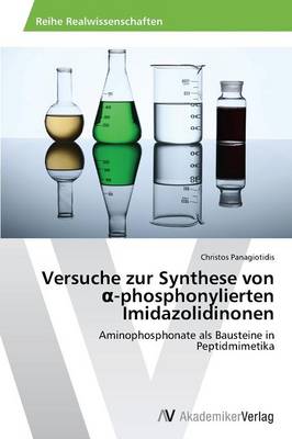 Versuche Zur Synthese Von -Phosphonylierten Imidazolidinonen (Paperback)