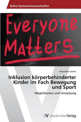Inklusion Korperbehinderter Kinder Im Fach Bewegung Und Sport (Paperback)