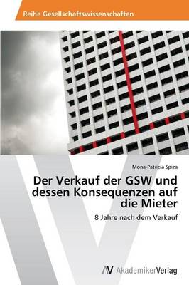 Der Verkauf Der Gsw Und Dessen Konsequenzen Auf Die Mieter (Paperback)