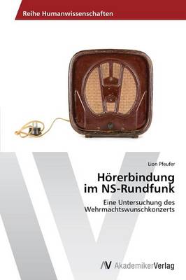 Horerbindung Im NS-Rundfunk (Paperback)