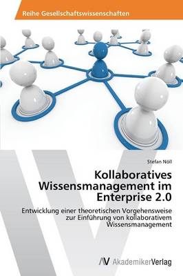 Kollaboratives Wissensmanagement Im Enterprise 2.0 (Paperback)