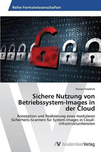 Sichere Nutzung Von Betriebssystem-Images in Der Cloud (Paperback)