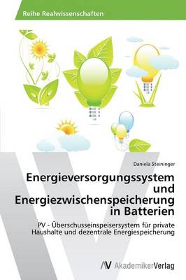 Energieversorgungssystem Und Energiezwischenspeicherung in Batterien (Paperback)