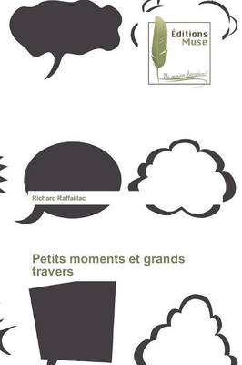 Petits Moments Et Grands Travers - Omn.Muse.Litt. (Paperback)