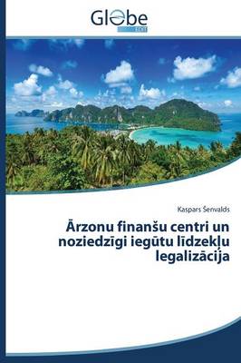 Rzonu Finan U Centri Un Noziedz GI Ieg Tu L Dzek U Legaliz Cija (Paperback)