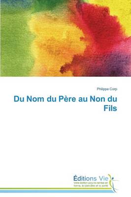 Du Nom Du Pere Au Non Du Fils - Omn.Vie (Paperback)