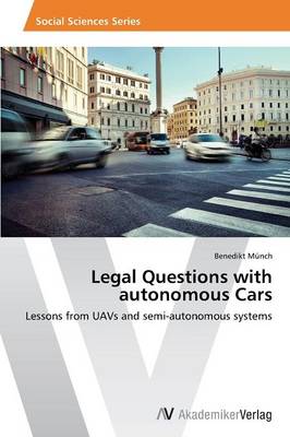 Legal Questions with Autonomous Cars (Paperback)