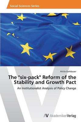 The Six-Pack Reform of the Stability and Growth Pact (Paperback)