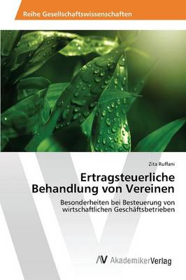 Ertragsteuerliche Behandlung Von Vereinen (Paperback)