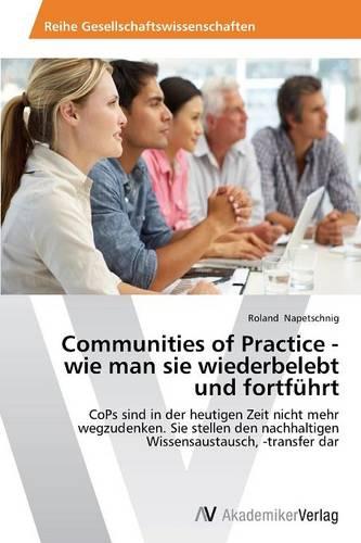 Communities of Practice - Wie Man Sie Wiederbelebt Und Fortfuhrt (Paperback)