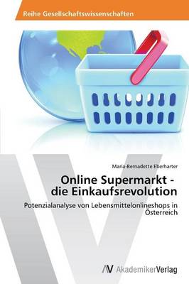 Online Supermarkt - Die Einkaufsrevolution (Paperback)