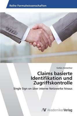 Claims Basierte Identifikation Und Zugriffskontrolle (Paperback)