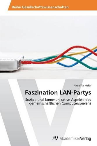 Faszination LAN-Partys (Paperback)