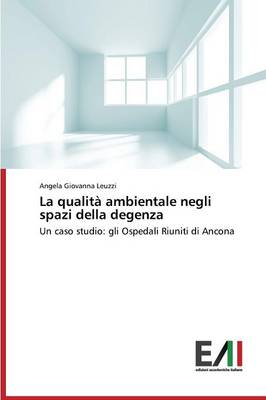 La Qualita Ambientale Negli Spazi Della Degenza (Paperback)