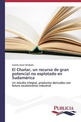 El Chanar, Un Recurso de Gran Potencial No Explotado En Sudamerica (Paperback)