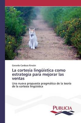 La Cortesia Linguistica Como Estrategia Para Mejorar Las Ventas (Paperback)