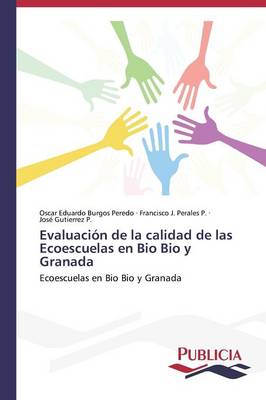 Evaluacion de La Calidad de Las Ecoescuelas En Bio Bio y Granada (Paperback)
