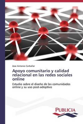 Apoyo Comunitario y Calidad Relacional En Las Redes Sociales Online (Paperback)