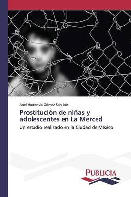 Prostitucion de ninas y adolescentes en La Merced (Paperback)