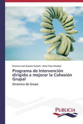 Programa de Intervencion Dirigido a Mejorar La Cohesion Grupal (Paperback)