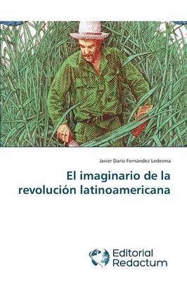 El Imaginario de La Revolucion Latinoamericana (Paperback)