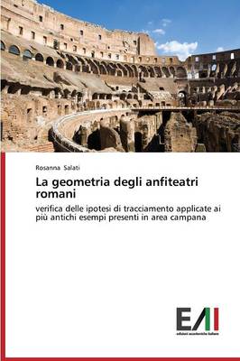 La Geometria Degli Anfiteatri Romani (Paperback)