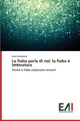 La Fiaba Parla Di Noi: La Fiaba E Letteratura (Paperback)