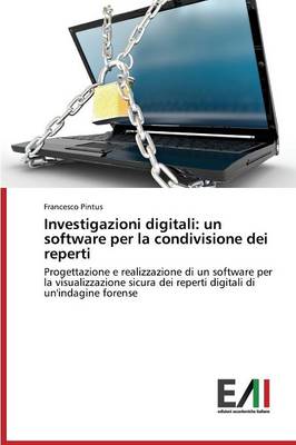Investigazioni Digitali: Un Software Per La Condivisione Dei Reperti (Paperback)