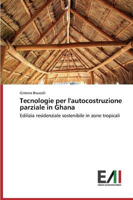 Tecnologie Per L'Autocostruzione Parziale in Ghana (Paperback)