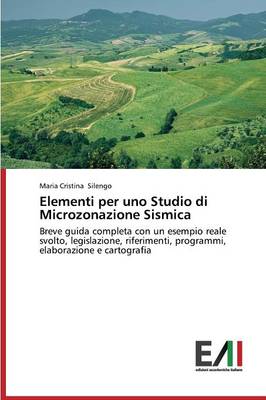 Elementi Per Uno Studio Di Microzonazione Sismica (Paperback)