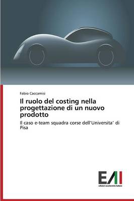 Il Ruolo del Costing Nella Progettazione Di Un Nuovo Prodotto (Paperback)