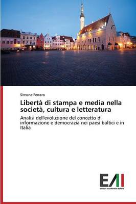 Liberta Di Stampa E Media Nella Societa, Cultura E Letteratura (Paperback)