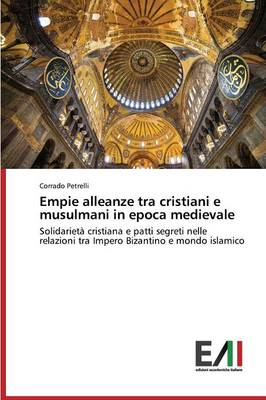Empie Alleanze Tra Cristiani E Musulmani in Epoca Medievale (Paperback)