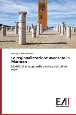 La Regionalizzazione Avanzata in Marocco (Paperback)