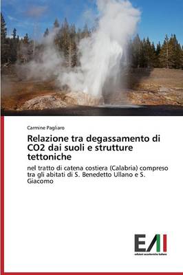 Relazione Tra Degassamento Di Co2 Dai Suoli E Strutture Tettoniche (Paperback)