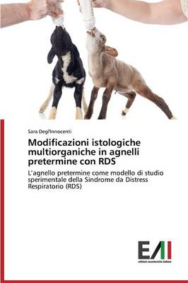 Modificazioni Istologiche Multiorganiche in Agnelli Pretermine Con Rds (Paperback)