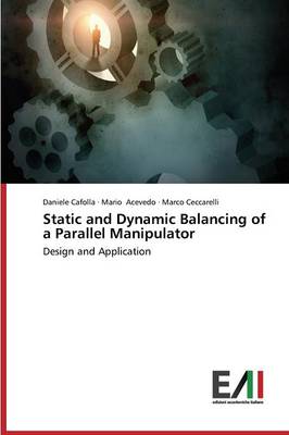 Static and Dynamic Balancing of a Parallel Manipulator (Paperback)