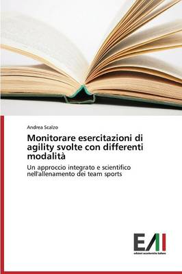 Monitorare Esercitazioni Di Agility Svolte Con Differenti Modalita (Paperback)