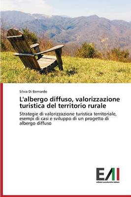L'Albergo Diffuso, Valorizzazione Turistica del Territorio Rurale (Paperback)