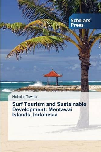 Surf Tourism and Sustainable Development: Mentawai Islands, Indonesia (Paperback)