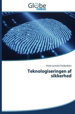 Teknologiseringen af sikkerhed (Paperback)